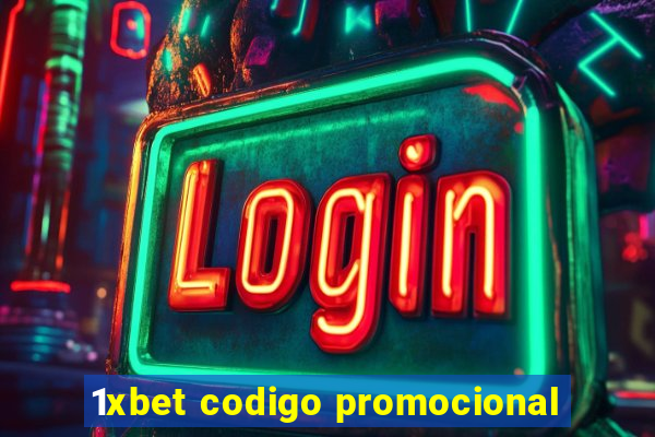 1xbet codigo promocional